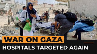Israel attacks hospitals in northern Gaza again | Al Jazeera Newsfeed