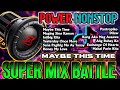 MAYBE THIS TIME 🔊 SUPER MIX BATTLE POWER NONSTOP REMIX 2024 - DJ NIECKAILLA LOUISE