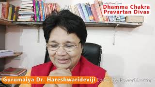 dhamma chakra pravartan divas by gurumaiya dr. hareshwarideviji