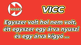 VICCES - VICC - Egyszer volt hol nem volt, élt egyszer egy árva nyuszi és egy árva kígyó ...