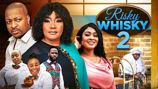 RISKY WHISKY (SEASON 2) IK OGBONNA, CHIOMA EMENIKE, GEORGINA IBEH, TESSY DIAMOND 2023 LATEST MOVIES.