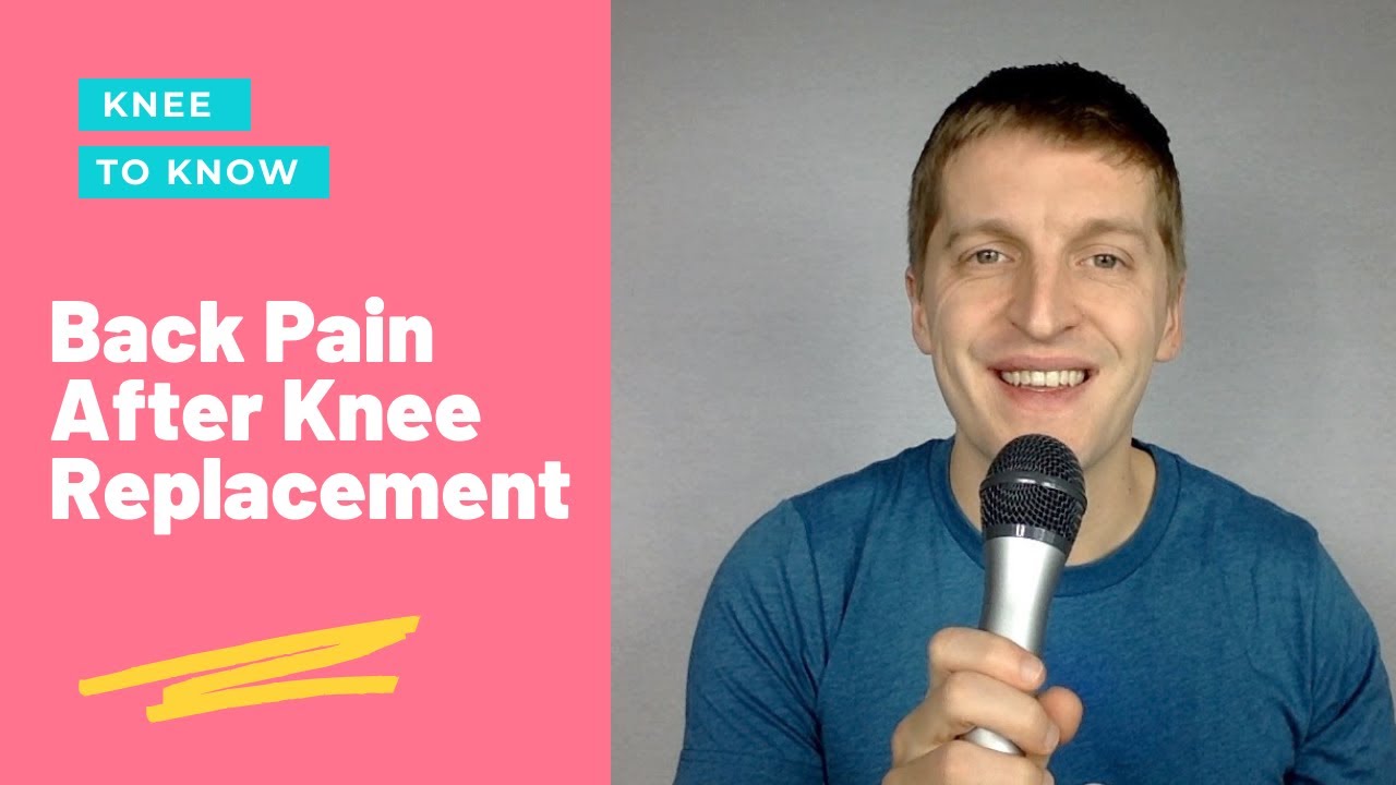 Back Pain After Knee Replacement Surgery - YouTube