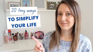 20 tiny ways to SIMPLIFY your life | Minimal lifestyle | simple living | decluttering