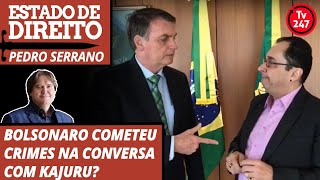 Estado de Direito - Bolsonaro cometeu crimes na conversa com Kajuru?