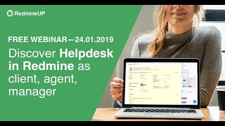 Redmine Helpdesk Webinar – Open Source Alternative for Customer Support