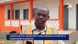 GABON SOCIÉTÉ INFRASTRUCTURES RÉHABILITATION DE LA SUBDIVISION TP DE BITAM