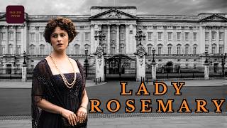 The Forbidden Engagement of the Prince of Wales: Lady Rosemary