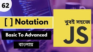 Javascript Object Bracket Notation Bangla Tutorial | Javascript Bangla Tutorial | P - 62