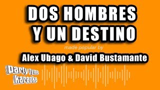 Alex Ubago & David Bustamante - Dos Hombres Y Un Destino (Versión Karaoke)