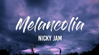 Melancolía - Nicky Jam (Letra/Lyrics)