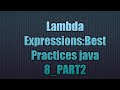 Lambda Expressions:Best Practices java 8_PART2