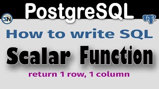 PostgreSQL: Scalar Function. How to write and use a SQL Scalar function.