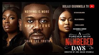 A Forever With Numbered Days Movie Update Bolaji Ogunmola Deyemi Teni