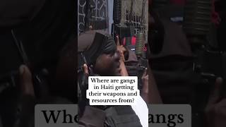 Where are gangs in Haiti getting their weapons from? #shorts