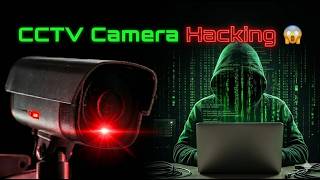 How Hackers Hack CCTV Camera (Step by Step Process for beginners 2026)