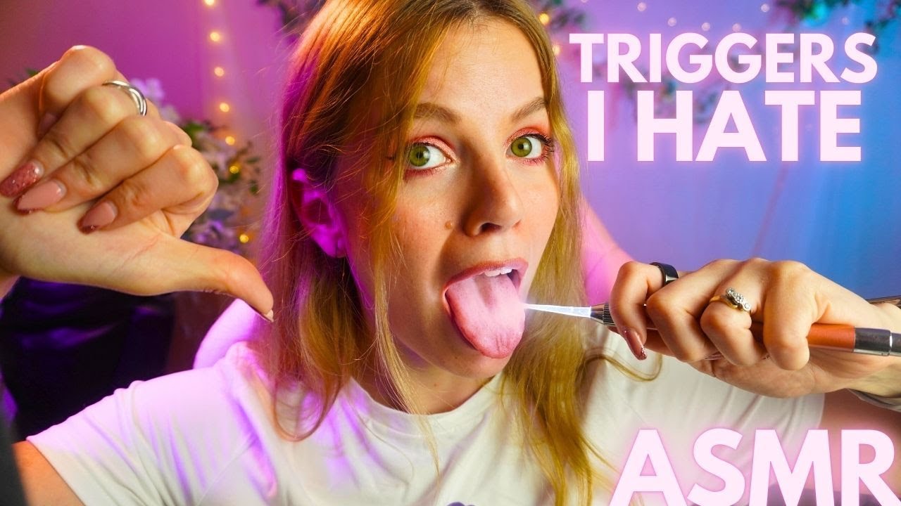 Asmr Triggers I Hate Youtube