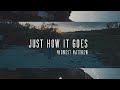 Just How It Goes (Official Music Video)