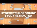 What's Happening with the Hydroxychloroquine Study Retraction?