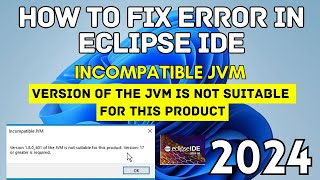 How to Fix JVM not suitable Eclipse IDE Error [2024] | Version of the JVM is not suitable Problem