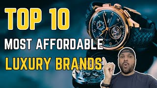 Top 10 Most Affordable Luxury Watch Brands