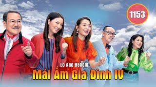 Mái Ấm Gia Đình phần 4 tập 1153 | Lưu Đan, Lữ Tuệ Nghi, Đằng Lệ Danh | TVB