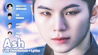 SEVENTEEN - Ash (Line Distribution + Lyrics Karaoke) PATREON REQUESTED