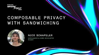 Breakpoint 2023: Composable Privacy with Sandwiching