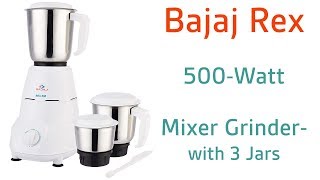 Bajaj Rex 500 Watt Mixer Grinder with 3 Jars | Price and Specifications