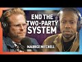 Our Two-Party System is Broken with Maurice Mitchell