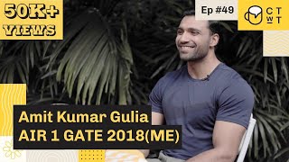 CTwT E49 - GATE 2018 (ME) Topper Amit Kumar Gulia AIR 1