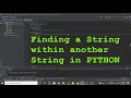 how to find a string within another string in Python | find string within a large string in pycharm