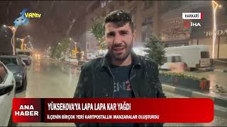 YÜKSEKOVA'YA LAPA LAPA KAR YAĞDI