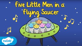 5 Little Men in a Flying Saucer | Songs You Need to sing in the Classroom | Twinkl