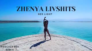 Zhenya Livshits - Weekly Podcast 004 Her Light [ 2023 Prodressive House \u0026 Melodic Techno Dj mix]