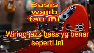 WIRING JAZZ BASS YANG BENAR SEPERTI INI SEMUA ORANG PASTI BISA