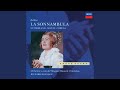 Bellini: La Sonnambula / Act 2 - Ah! non giunge uman pensiero