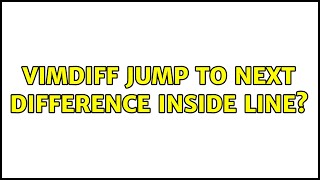 vimdiff: Jump to next difference inside line? (4 Solutions!!)