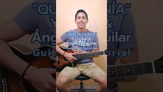 Cómo Tocar en Guitarra "QUE AGONÍA" de Yuridia & Ángela Aguilar (1/2) #guitarratutorial