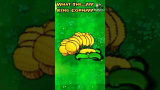 What The...??? King Corn??? - Plants Vs Zombies #shorts #PVZ #pvz2 #Pvzhack #PVZmod #pvz3 #PVZ4