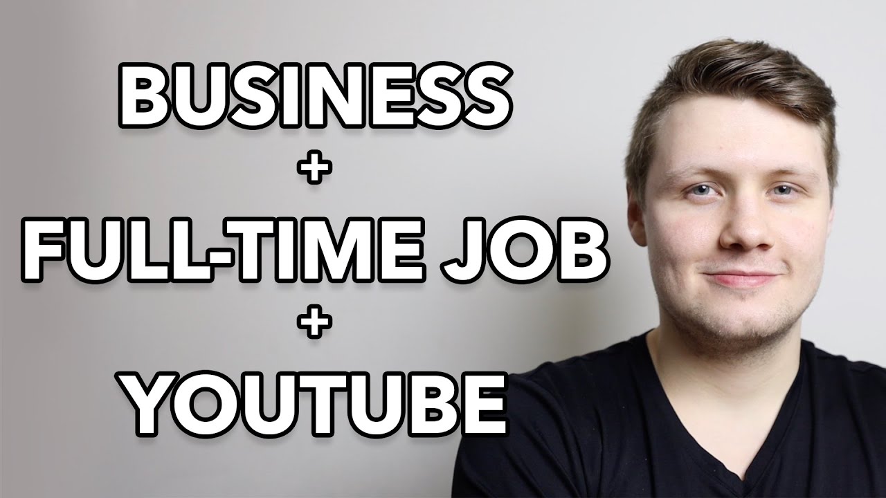 How I Run A Business, Have A Full-Time Job, And Grow A YouTube Channel ...