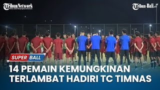 BERITA TIMNAS | 14 Pemain Kemungkinan Terlambat Hadiri TC Timnas Indonesia untuk FIFA Match Day