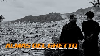 Mauro MDS, MC MAD - Almas Del Ghetto - @AlmasDeBarrio (Official MV)