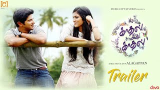 Kathal Ithu Kathal - Trailer(Tamil) | Dulquer Salmaan | Malavika Mohan | Alagappan