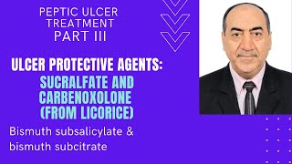 Peptic ulcer treatment - Part III: Ulcer protective agents: Sucralfate, carbenoxolone \u0026 bismuth