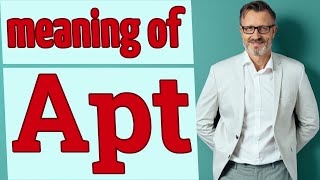 Apt | Definition of apt