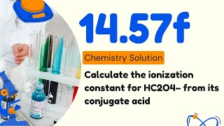 14.57f | Calculate the ionization constant for HC2O4− from its conjugate acid