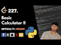 Basic Calculator II | Leet code 227 | Theory explained + Python code