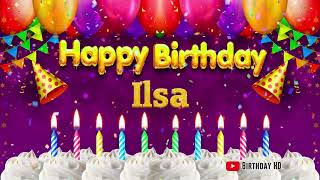 Ilsa Happy birthday To You - Happy Birthday song name Ilsa 🎁