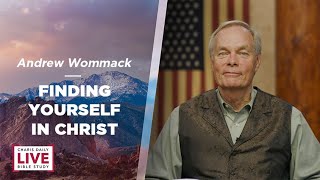 Finding Yourself in Christ - Andrew Wommack - CDLBS for December 26, 2023