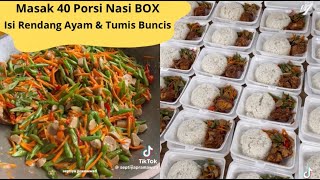 MASAK 40 PORSI NASI BOX ISI RENDANG AYAM \u0026 TUMIS BUNCIS !!